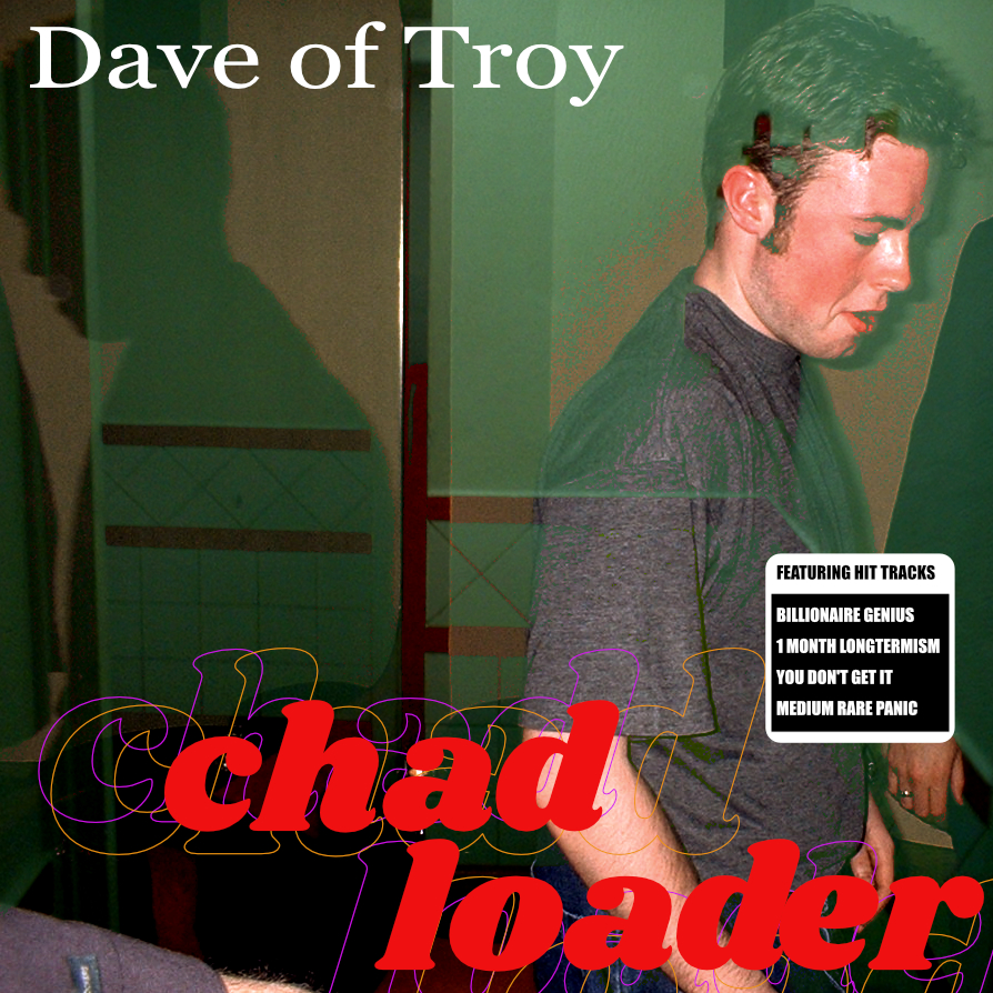 A hypothetical album by the fictional band 'Day of Troy', called 'Chad Loader', a sort of Breeders-esque American indie band from the '90s. It is greenish with a few overlaid images and a sweaty young man is looking to the right.